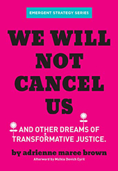 adrienne marie brown | We Will Not Cancel Us: And Other Dreams of Transformative Justice